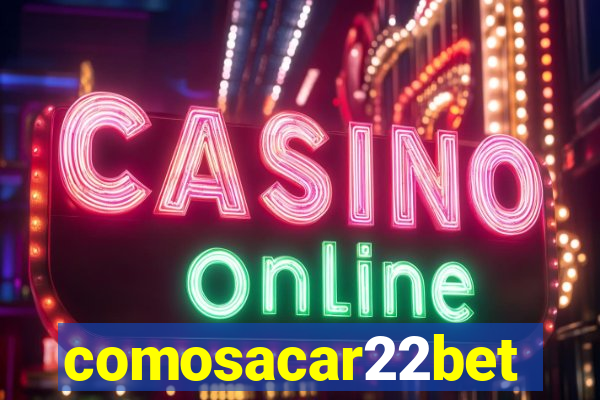 comosacar22bet