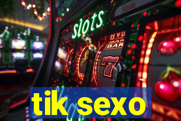 tik sexo