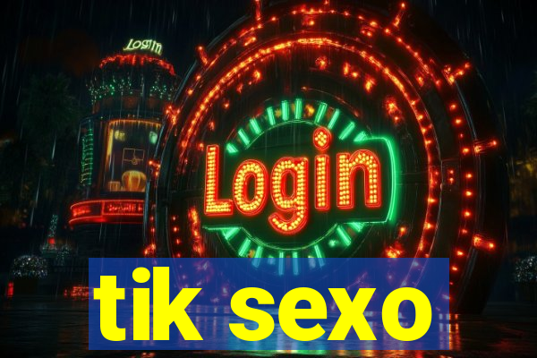 tik sexo