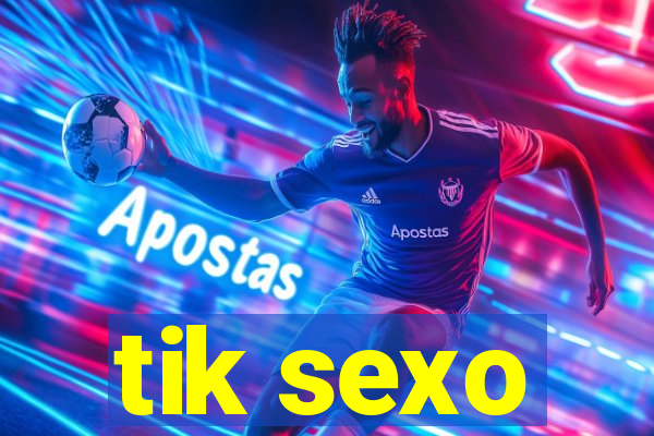 tik sexo