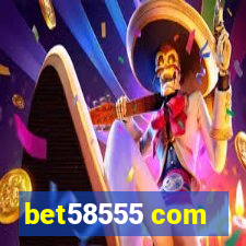 bet58555 com