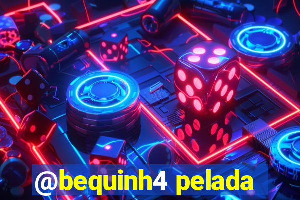 @bequinh4 pelada