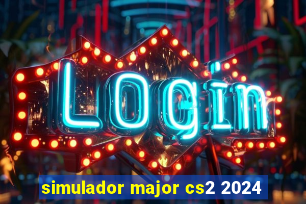 simulador major cs2 2024