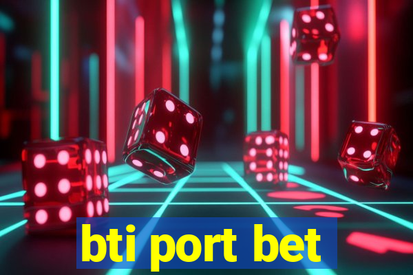 bti port bet