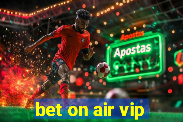 bet on air vip