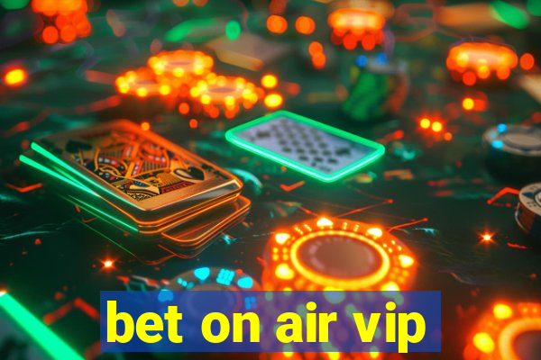 bet on air vip