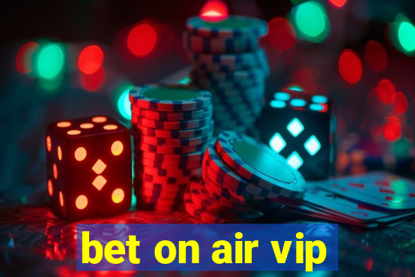 bet on air vip