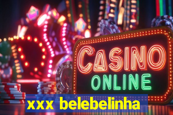 xxx belebelinha