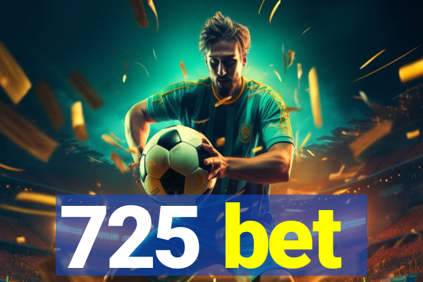 725 bet