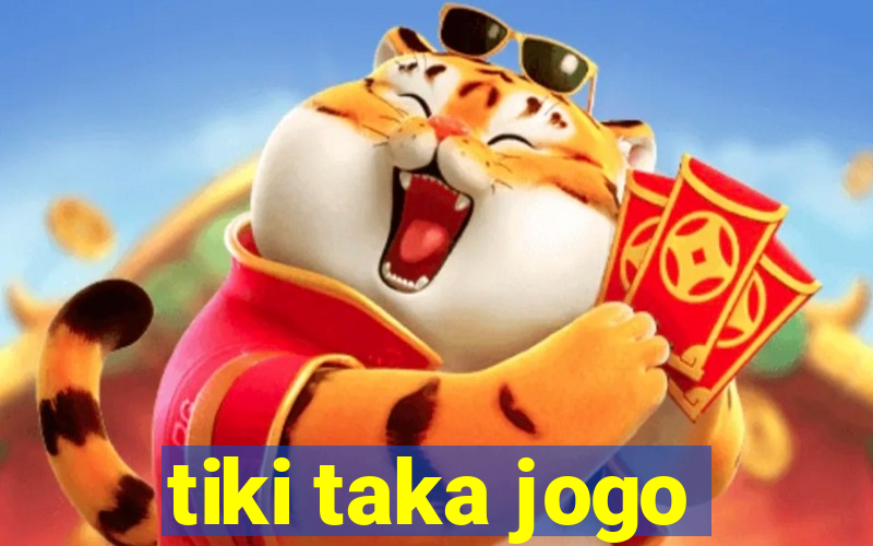 tiki taka jogo