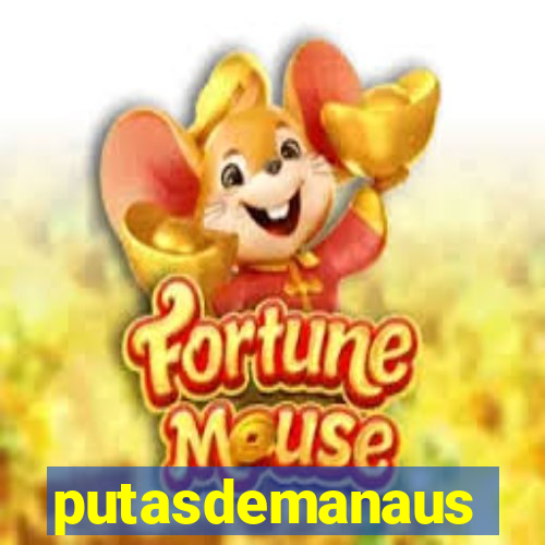 putasdemanaus