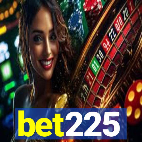 bet225