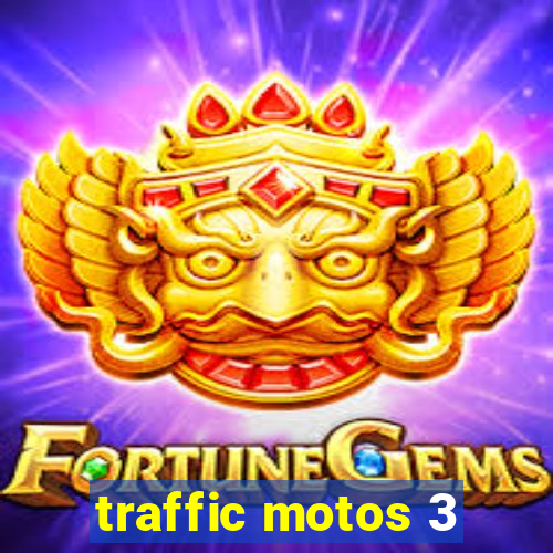 traffic motos 3