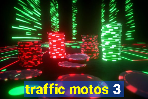 traffic motos 3