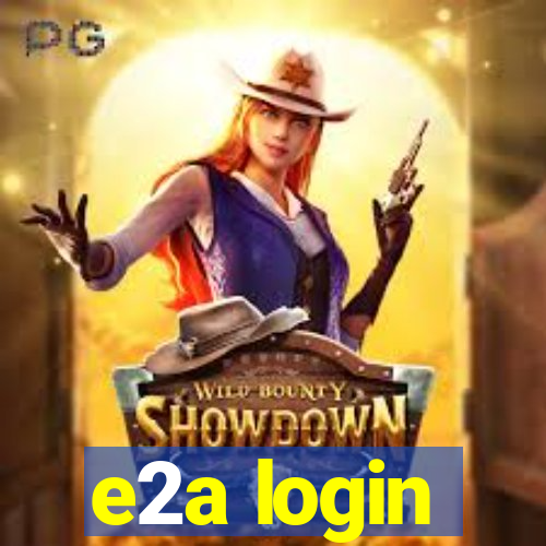 e2a login