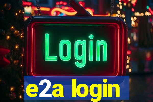 e2a login