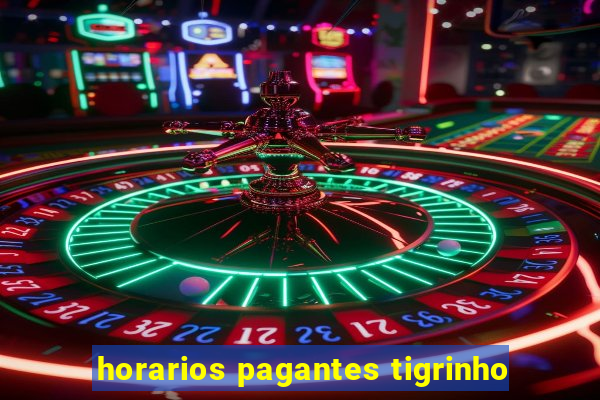 horarios pagantes tigrinho