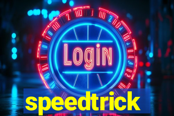 speedtrick