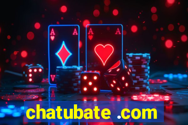 chatubate .com