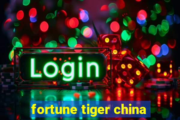 fortune tiger china