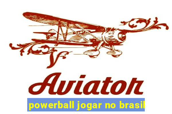 powerball jogar no brasil