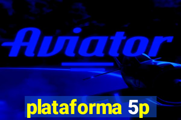 plataforma 5p