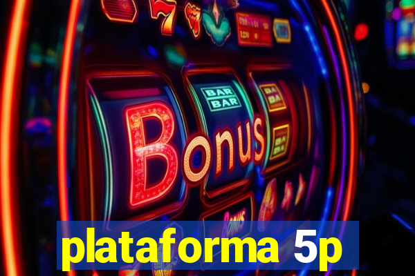 plataforma 5p