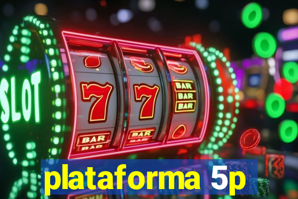 plataforma 5p