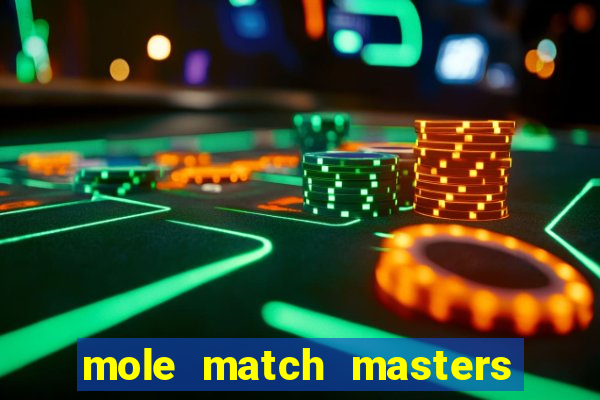 mole match masters ganha dinheiro