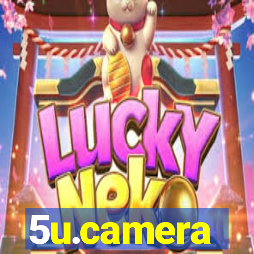 5u.camera