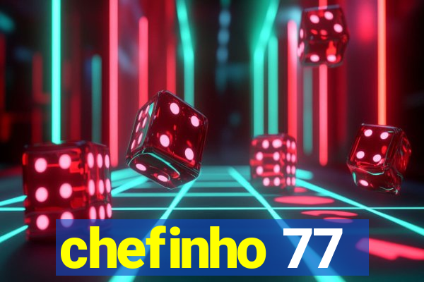 chefinho 77