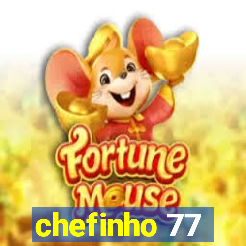 chefinho 77