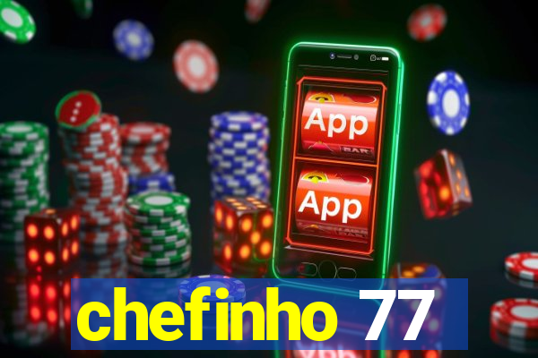 chefinho 77