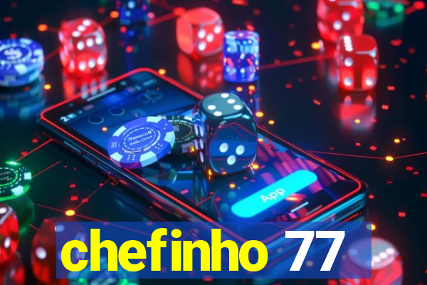 chefinho 77