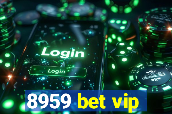 8959 bet vip