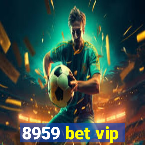 8959 bet vip