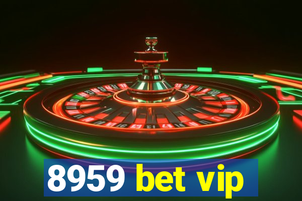 8959 bet vip