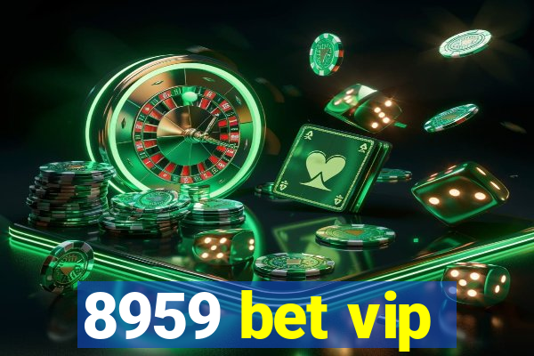 8959 bet vip