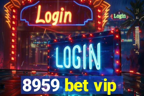 8959 bet vip