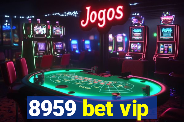 8959 bet vip