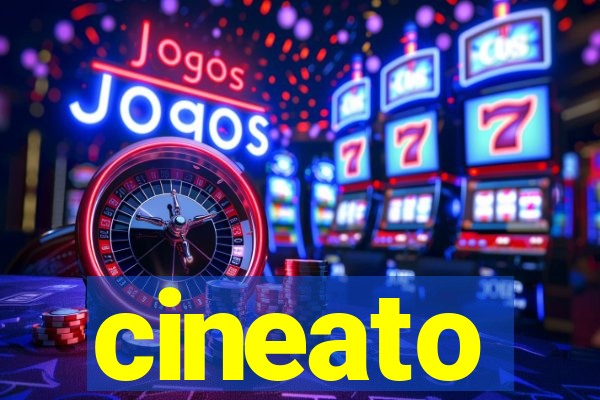 cineato