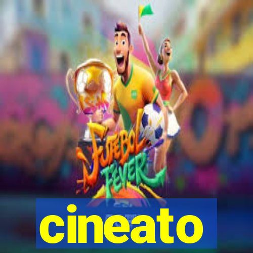 cineato