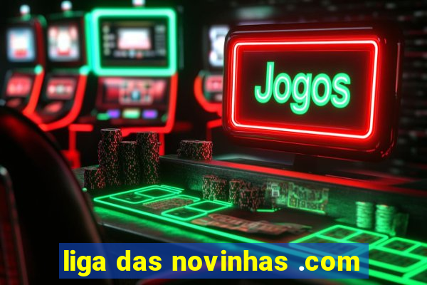 liga das novinhas .com