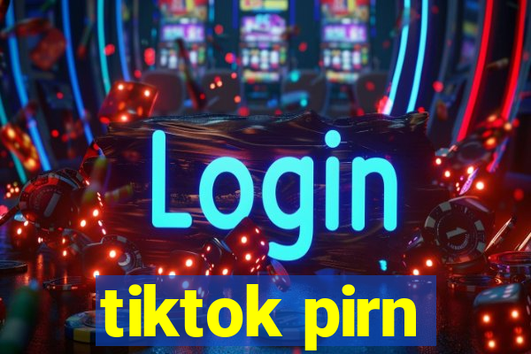 tiktok pirn