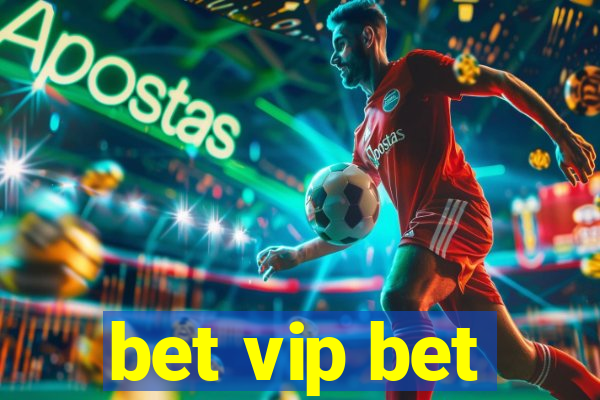 bet vip bet