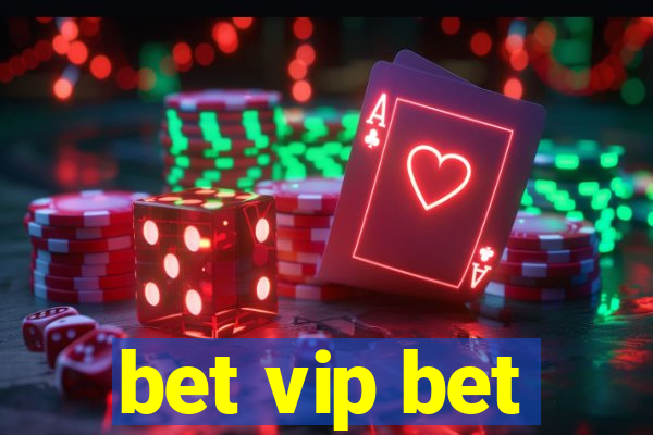 bet vip bet