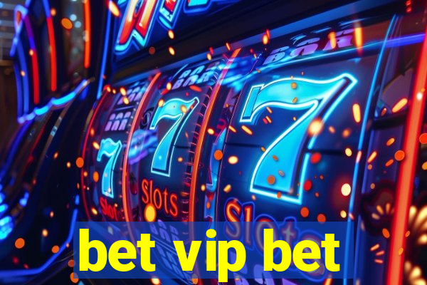 bet vip bet