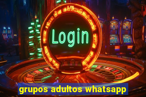 grupos adultos whatsapp