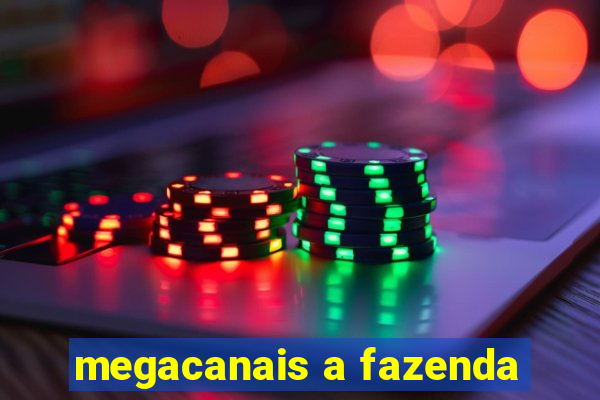 megacanais a fazenda