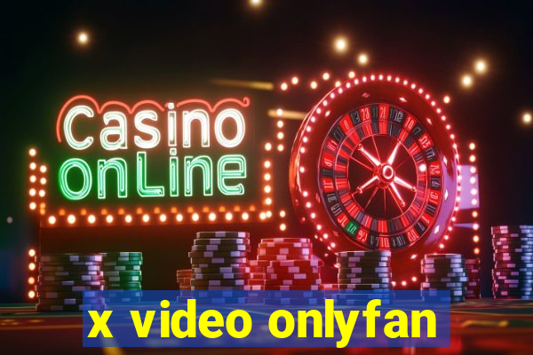 x video onlyfan